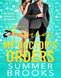 Summer Brooks — Taking My Doctor's Orders: A Secret Baby Romance (Lovers' Lane Book 6)