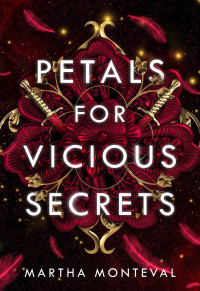 Martha Monteval — Petals for Vicious Secrets (The Panom Saga Book 1)