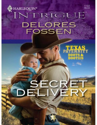 Delores Fossen — Secret Delivery