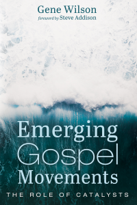 Gene Wilson; — Emerging Gospel Movements