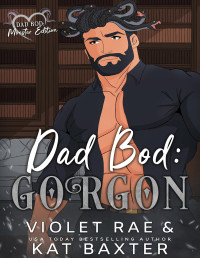 Kat Baxter & Violet Rae — Dad Bod Gorgon