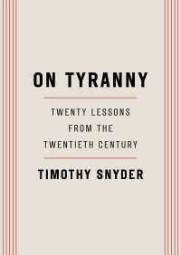 Timothy Snyder — On Tyranny