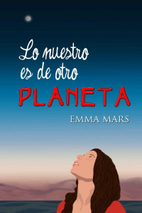 Emma Mars — Lo nuestro es de otro planeta