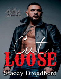 Stacey Broadbent — Cut Loose: Hellhounds MC