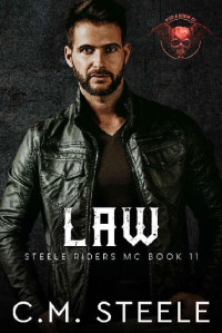 C.M. Steele — 11 - Law: Steele Riders MC