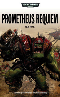 Nick Kyme — Prometheus Requiem