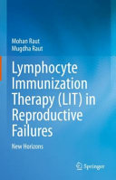 Mohan Raut, Mugdha Raut — Lymphocyte Immunization Therapy (LIT) in Reproductive Failures: New Horizons