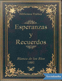 Blanca de los Ríos — Esperanzas Y Recuerdos