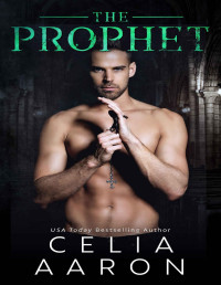 Celia Aaron [Aaron, Celia] — The Prophet (The Cloister Book 2)