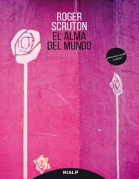 Roger Scruton — El alma del mundo