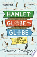 Dominic Dromgoole — Hamlet: Globe to Globe