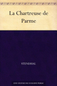 Stendhal — La Chartreuse De Parme