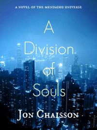 Jon Chaisson — A Division of Souls - A Novel of the Mendaihu Universe