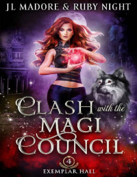 JL Madore & Ruby Night — Clash with the Magi Council: Zodiac Magic Academy (Exemplar Hall Book 4)