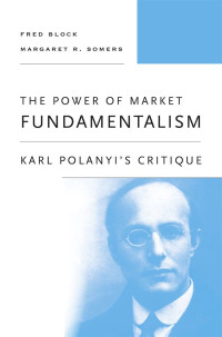 Fred Block — The Power of Market Fundamentalism