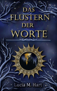 Lucia M. Hart — Das Flüstern der Worte: Der zweite Band aus Fargua (Farguachroniken 2) (German Edition)