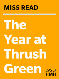 Miss Read — The Year at Thrush Green