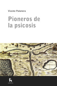 Vicente Palomera; — Pioneros de la psicosis