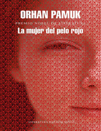 Orhan Pamuk — La Mujer Del Pelo Rojo