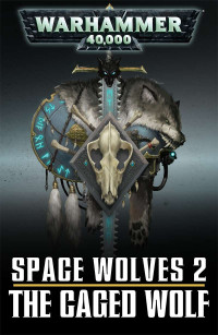 Ben Counter — Space Wolves – The Caged Wolf