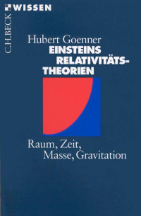 Goenner, Hubert — Einsteins Relativitätstheorien