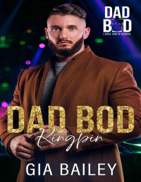 Gia Bailey — Dad Bod Kingpin: Dad Bod 2.0: Large And In Charge