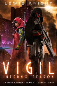 Lewis Knight — Vigil: Inferno Season (Cyber Knight Saga Book 2)