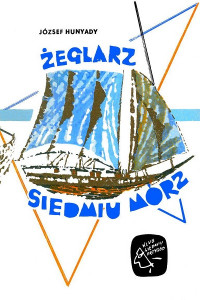 József Hunyady — Żeglarz siedmiu mórz