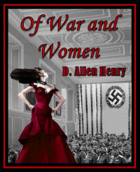 D. Allen Henry — Of War and Women
