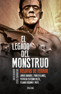 Jesús Diamantino Valdés (Antologador) — El legado del monstruo: Relatos de terror