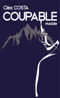 Cléa Costa — Coupable T1 : Maddie