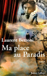Bettoni, Laurent — Ma place au paradis