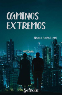 Noelia Belén Liotti — Caminos extremos