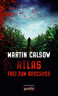 Calsow, Martin — Atlas 02 - Frei zum Abschuss