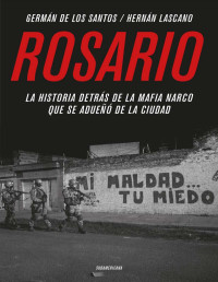 Germán De los Santos, Hernán Lascano — Los monos: Historia de la familia narco que transformó a Rosario en un infierno
