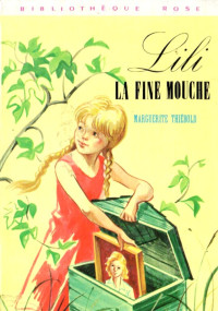 Marguerite Thiébold [Thiébold, Marguerite] — Lili la fine mouche