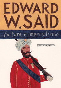 Edward W. Said — Cultura e Imperialismo