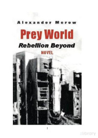 Alexander Merow — Prey World 2: Rebellion Beyond