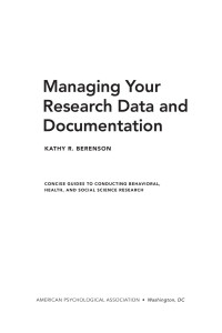 Berenson, Kathy R.;American Psychological Association; — Managing Your Research Data and Documentation