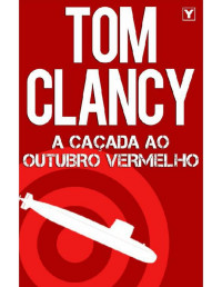 Tom Clancy — A Caçada ao Outubro Vermelho