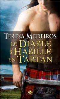 Teresa MEDEIROS [Medeiros, Teresa] — Le diable s'habille en tartan