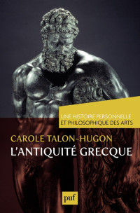 Carole Talon-Hugon — L'antiquité grecque.