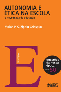 Mírian P. S. Zippin Grinspun — Autonomia e ética na escola