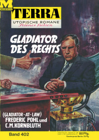 Frederik Pohl & C. M. Kornbluth — Gladiator des Rechts