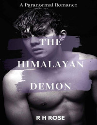 R H Rose — The Himalayan Demon : A Paranormal Romance (The Forgotten Valley Book 1)