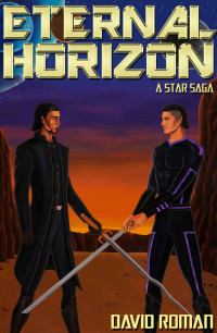 David Roman — Eternal Horizon: The Ordeal of Sezan Krynne (Eternal Horizon: A Star Saga Book 3)