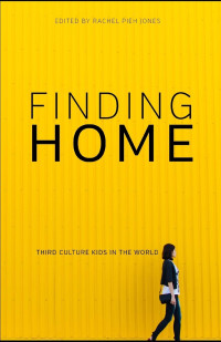 Rachel Jones — Finding Home: Third Culture Kids in the World