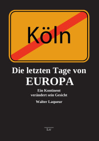 Walter Laqueur — Die letzten Tage von Europa