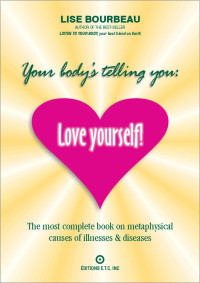 Lise Bourbeau — Your Body's Telling You: Love Yourself!