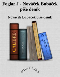 Nováček Bubáček píše deník — Foglar J - Nováček Bubáček píše deník